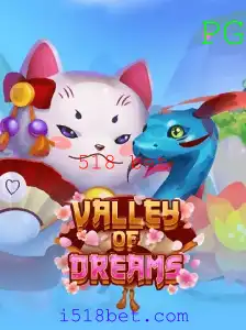 Descubra o Fascinante Mundo de ValleyofDreams e o Conceito de 518 bet